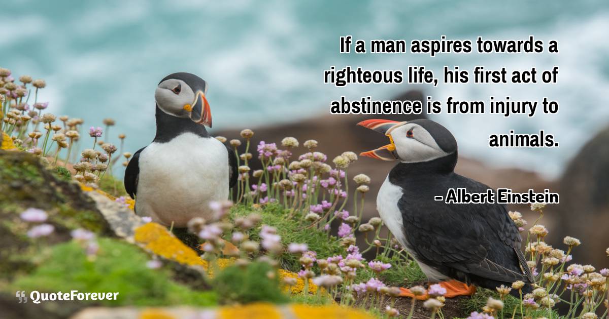 If a man aspires towards a righteous life, his first act of ...