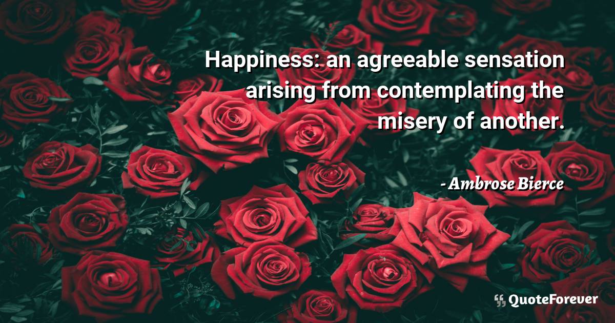 Happiness: an agreeable sensation arising from contemplating the ...