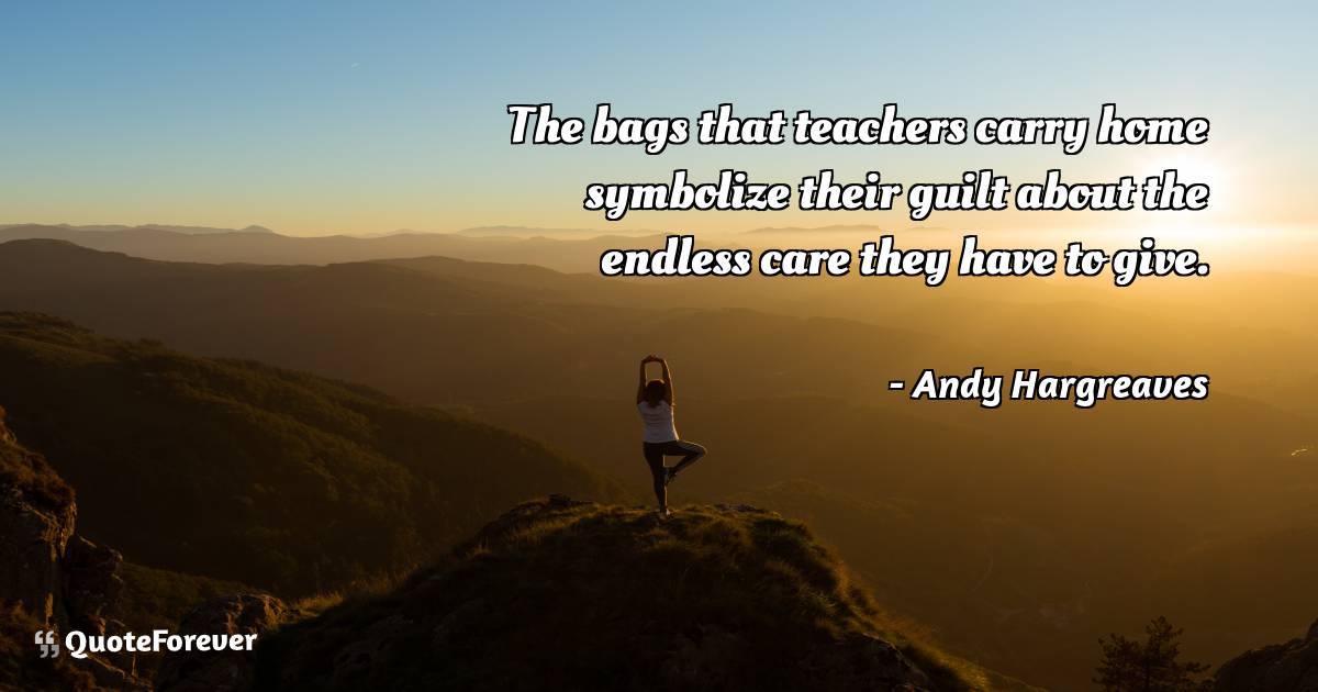 The bags that teachers carry home symbolize their guilt about the ...