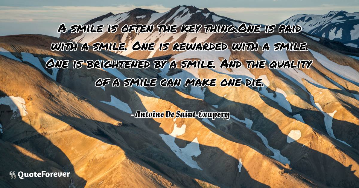 A smile is often the key thing.One is paid with a smile. One is ...