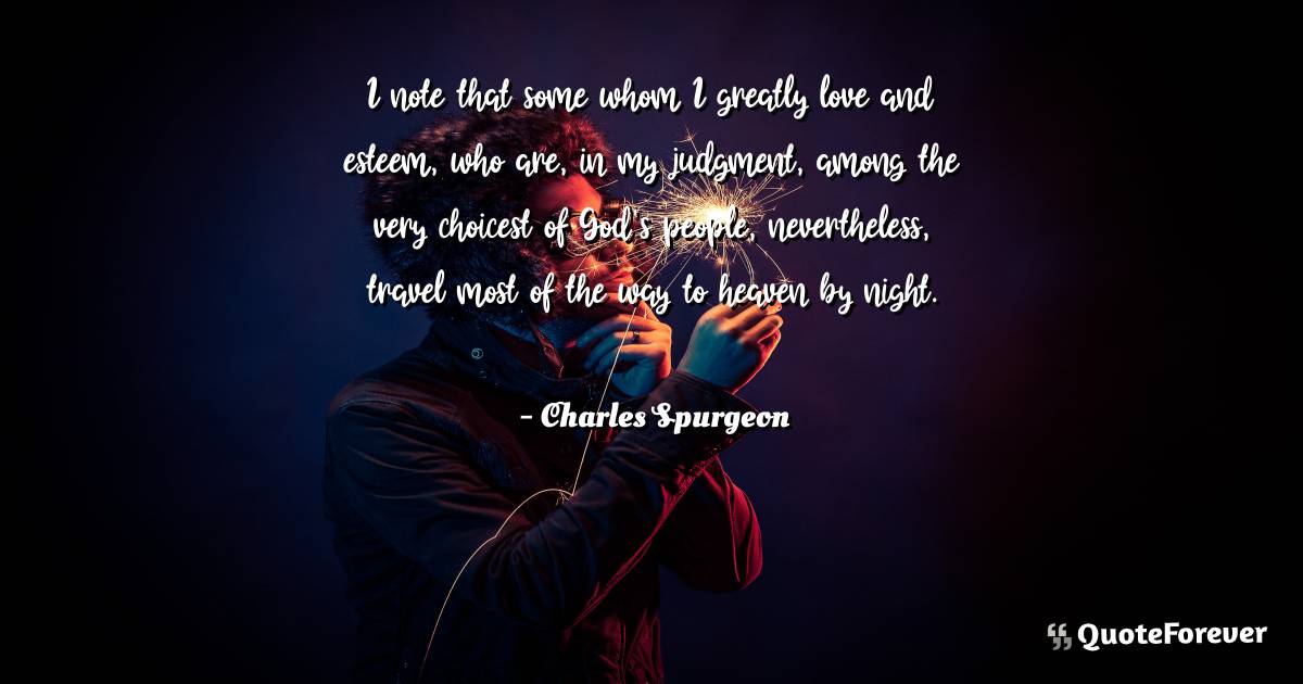 I note that some whom I greatly love and esteem, who are, in my ...