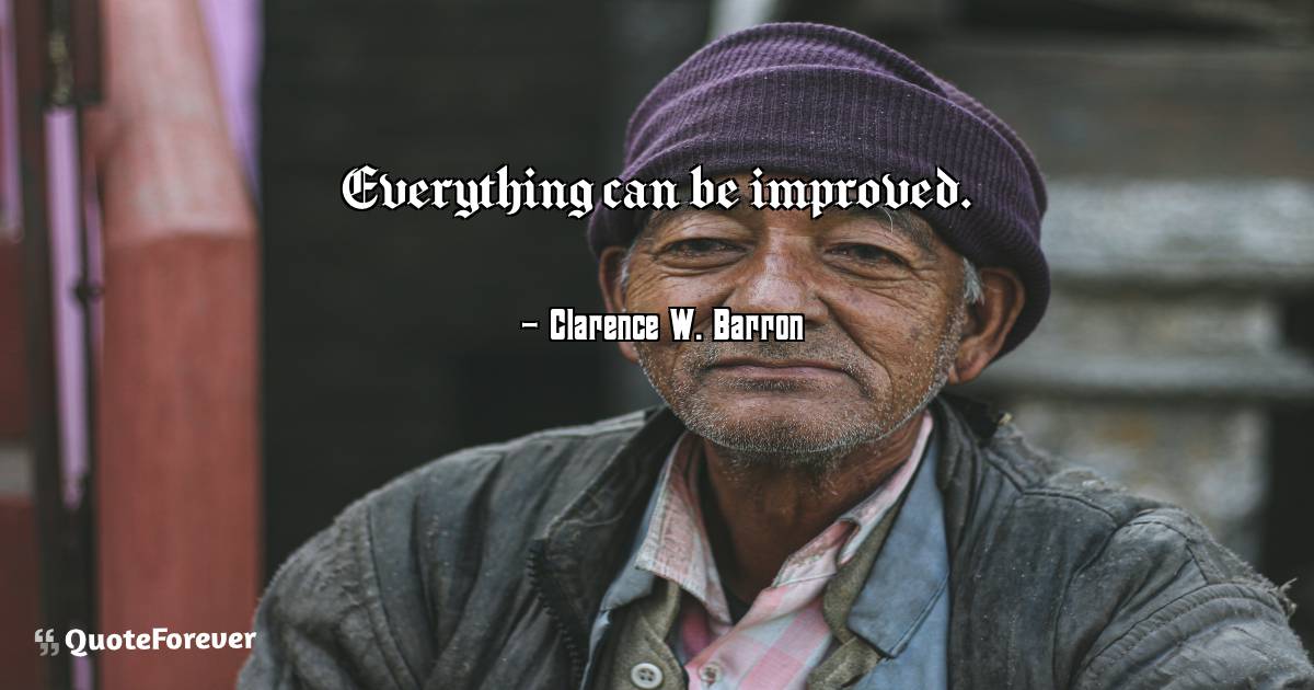 Everything can be improved.