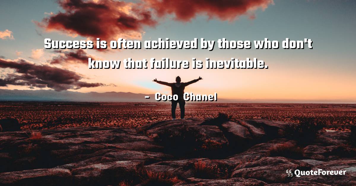 Success is often achieved by those who don't know that failure is ...