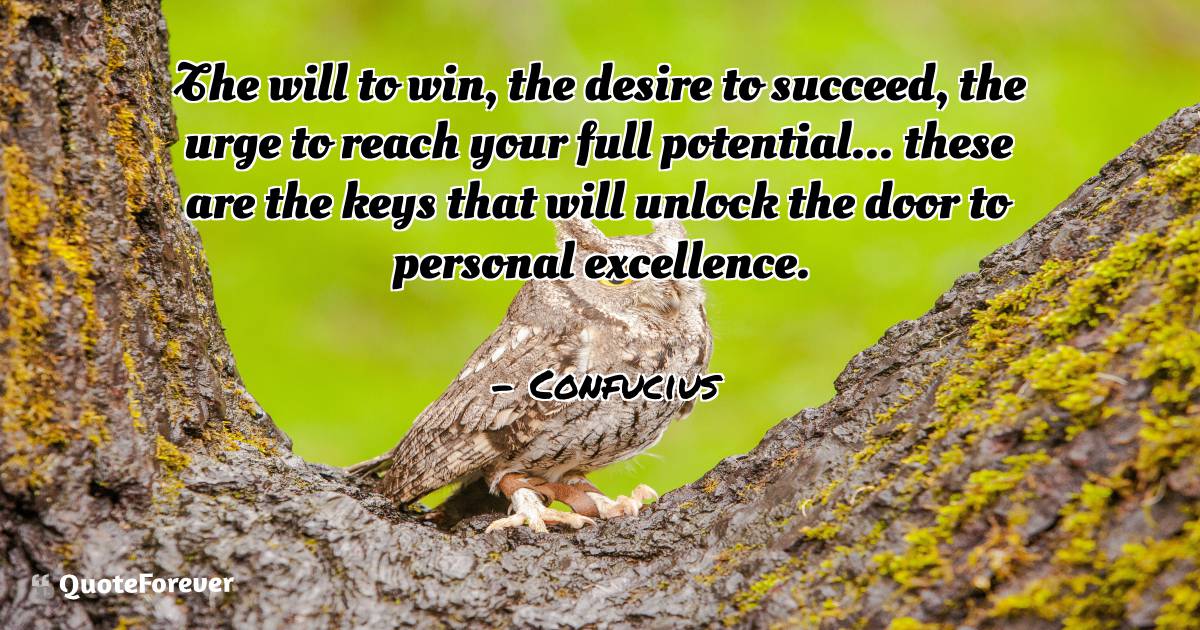 The will to win, the desire to succeed, the urge to reach your full ...