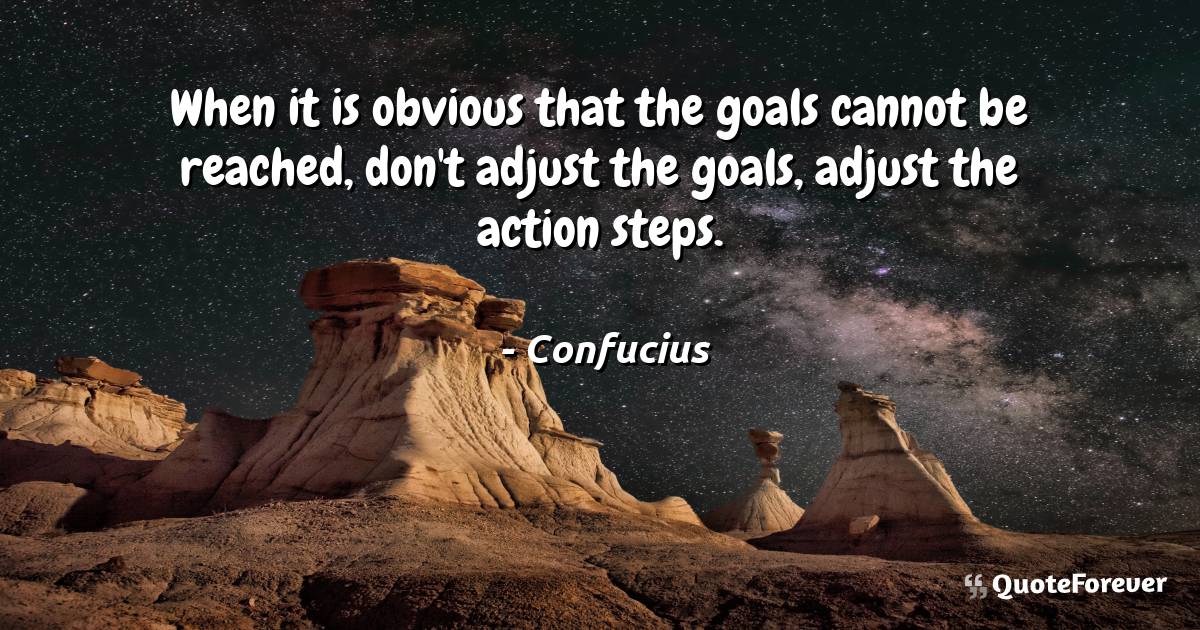 When it is obvious that the goals cannot be reached, don't adjust the ...