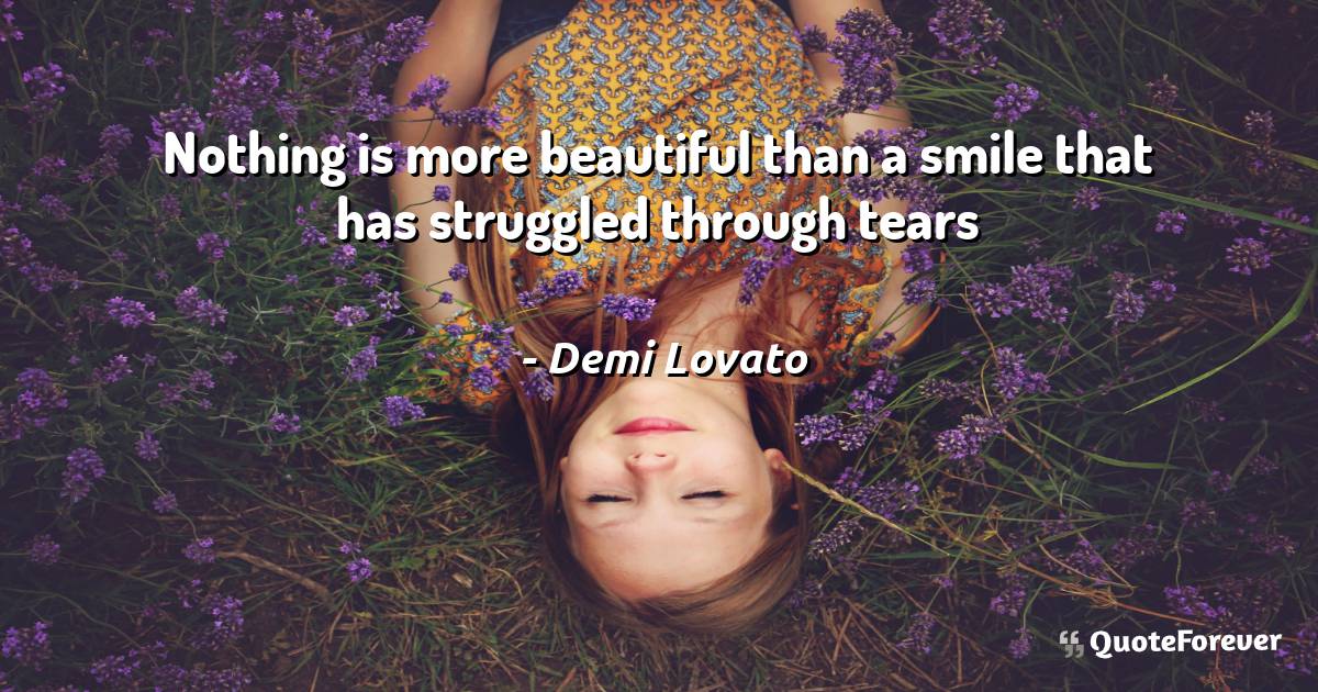 Nothing is more beautiful than a smile that has struggled through ...