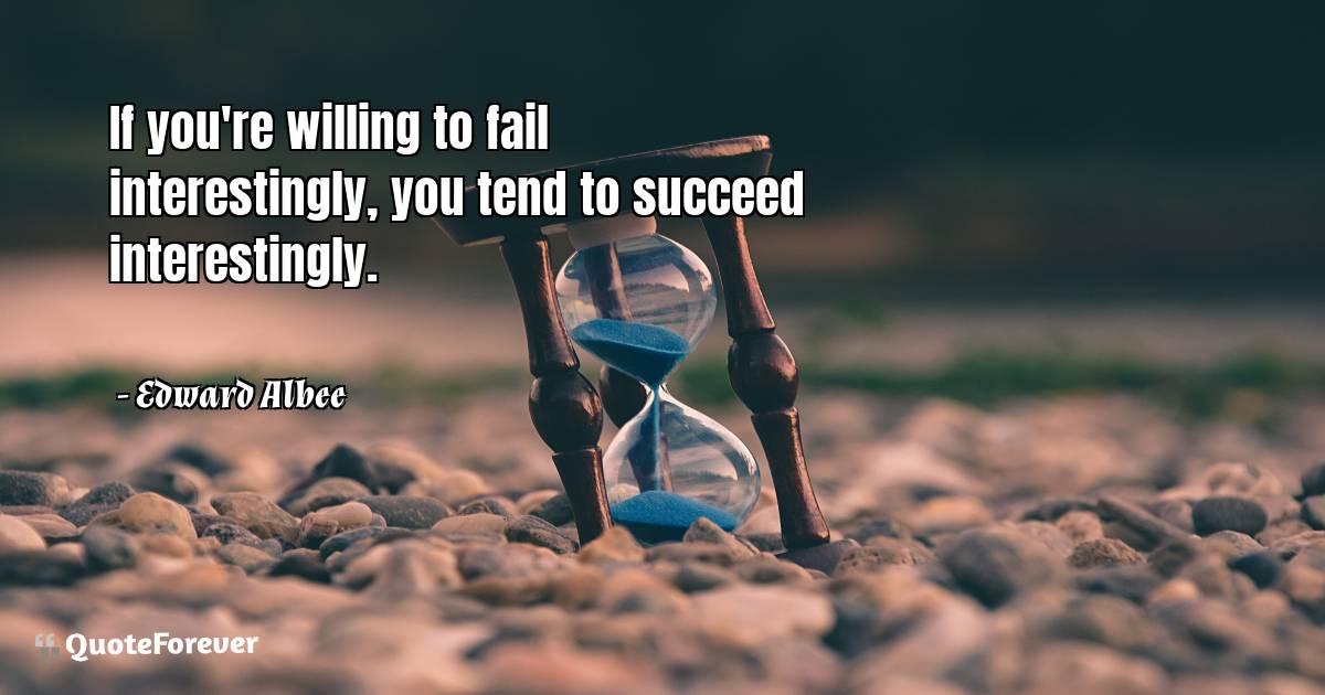 If you're willing to fail interestingly, you tend to succeed ...