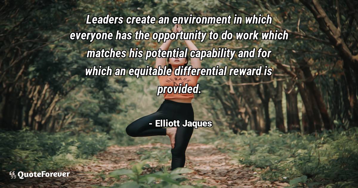 Leaders create an environment in which everyone has the opportunity ...
