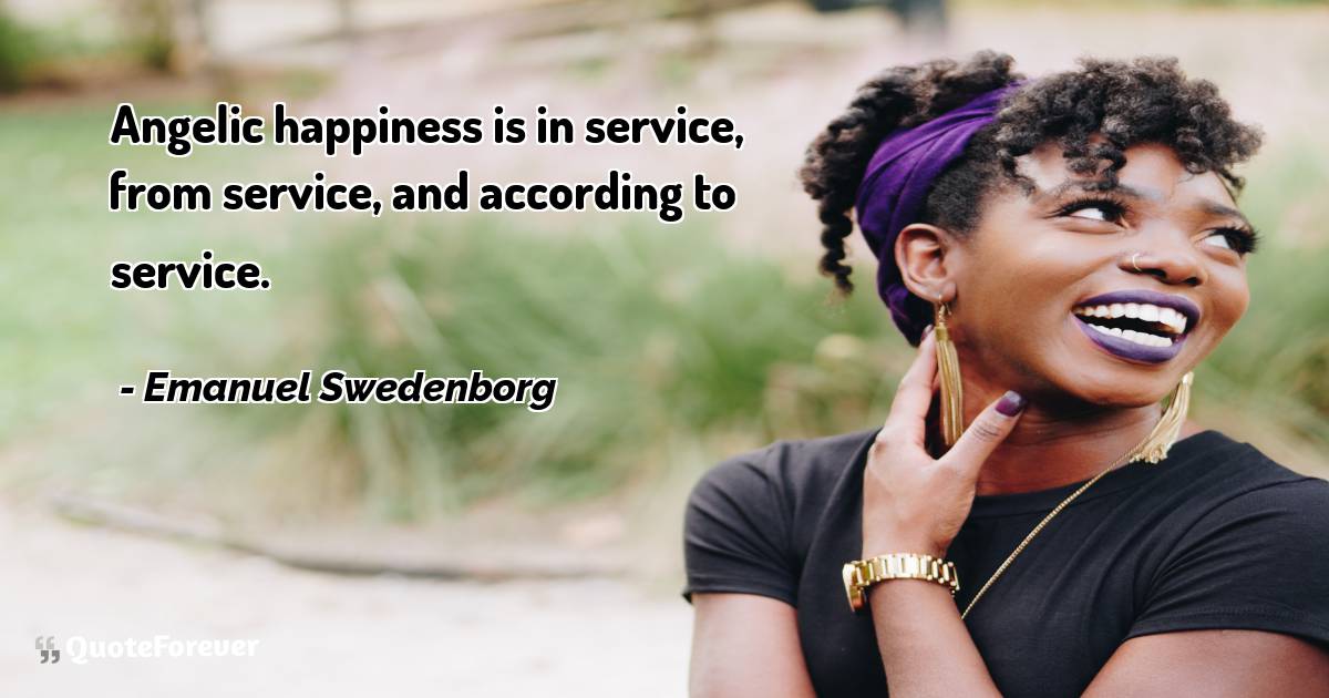 Angelic happiness is in service, from service, and according to ...