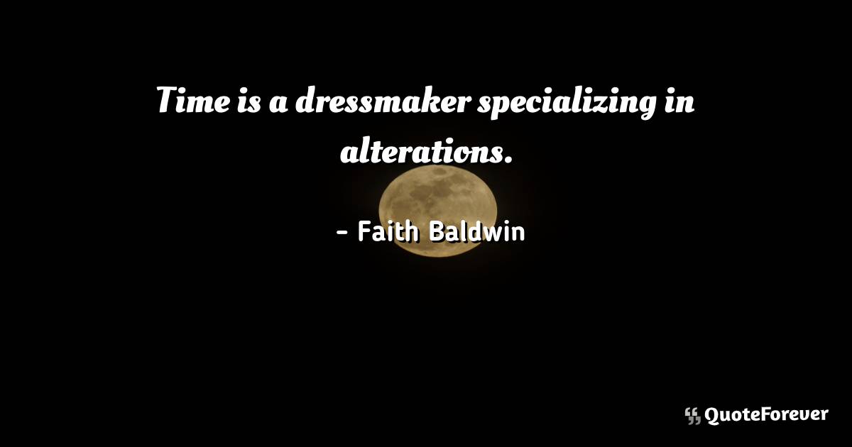 Time is a dressmaker specializing in alterations.