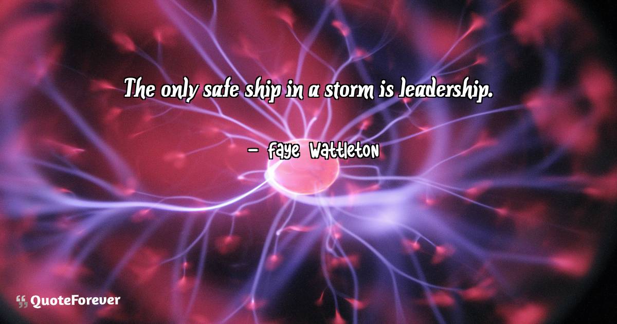 The only safe ship in a storm is leadership.