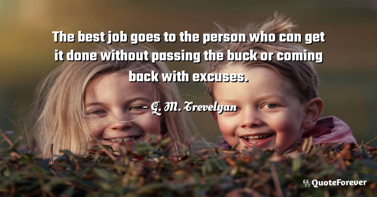 The best job goes to the person who can get it done without passing ...