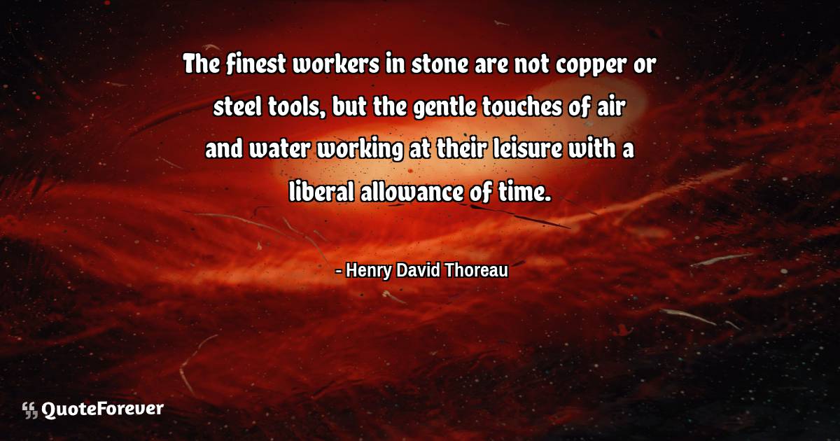 The finest workers in stone are not copper or steel tools, but the ...