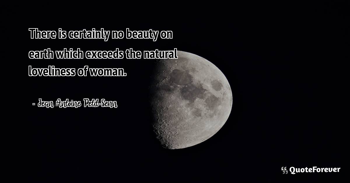 There is certainly no beauty on earth which exceeds the natural ...