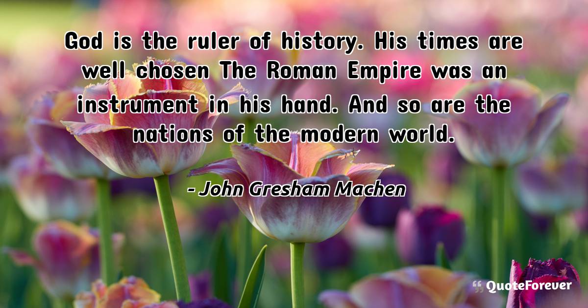 God is the ruler of history. His times are well chosen The Roman ...