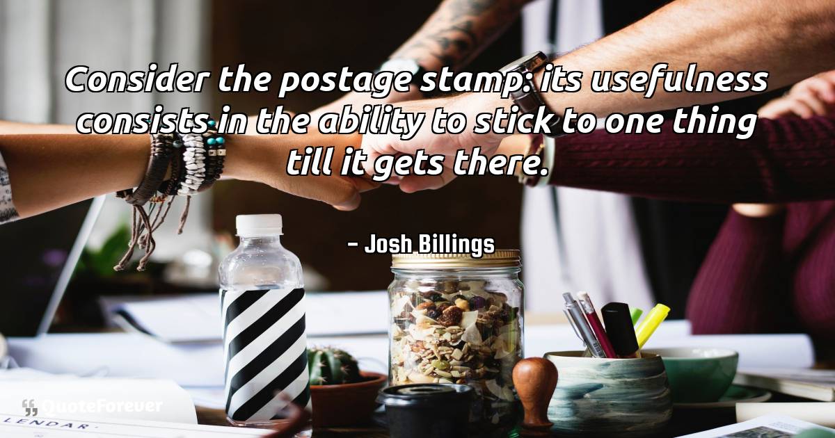 Consider the postage stamp: its usefulness consists in the ability to ...