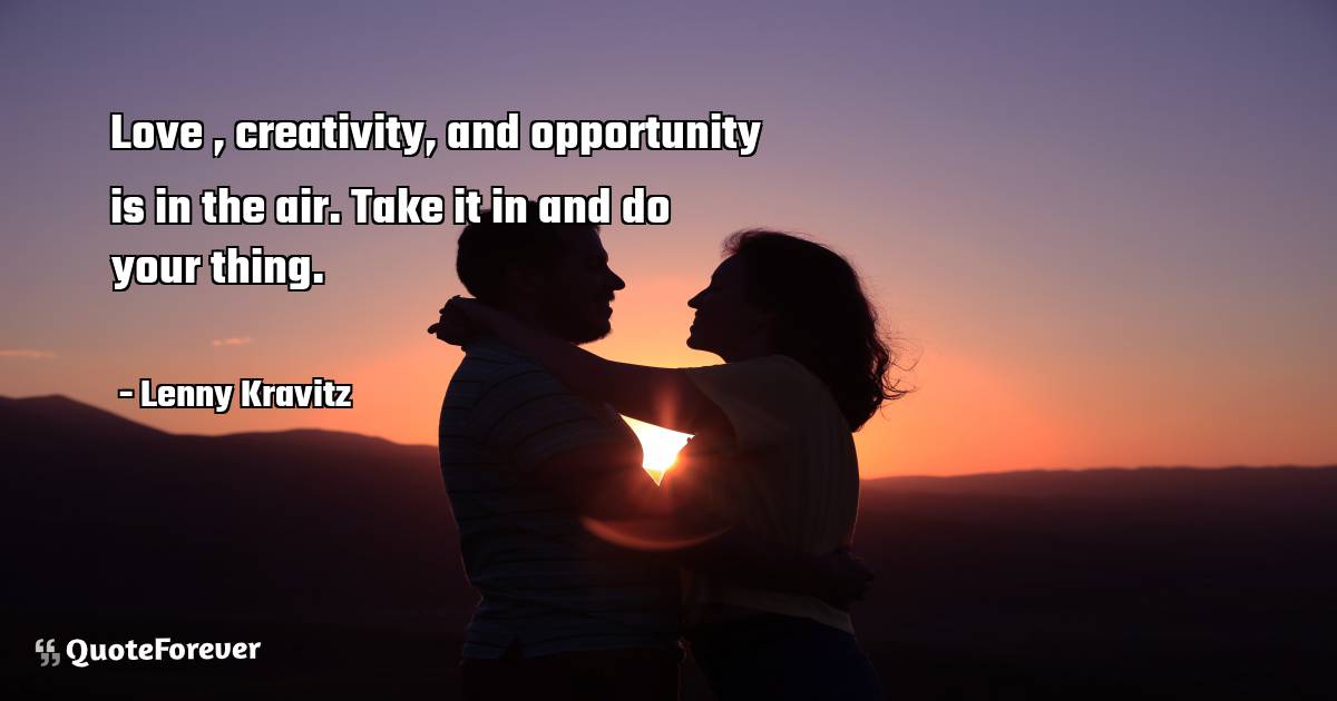 Love , creativity, and opportunity is in the air. Take it in and do ...