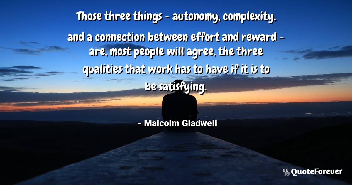 Those three things - autonomy, complexity, and a connection between ...