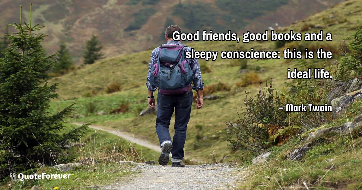 Good friends, good books and a sleepy conscience: this is the ideal ...