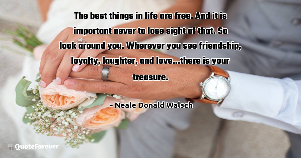 The best things in life are free. And it is important never to lose ...