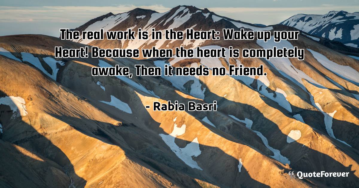 The real work is in the Heart: Wake up your Heart! Because when the ...