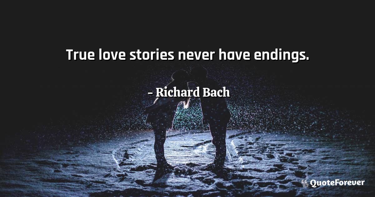 True love stories never have endings.