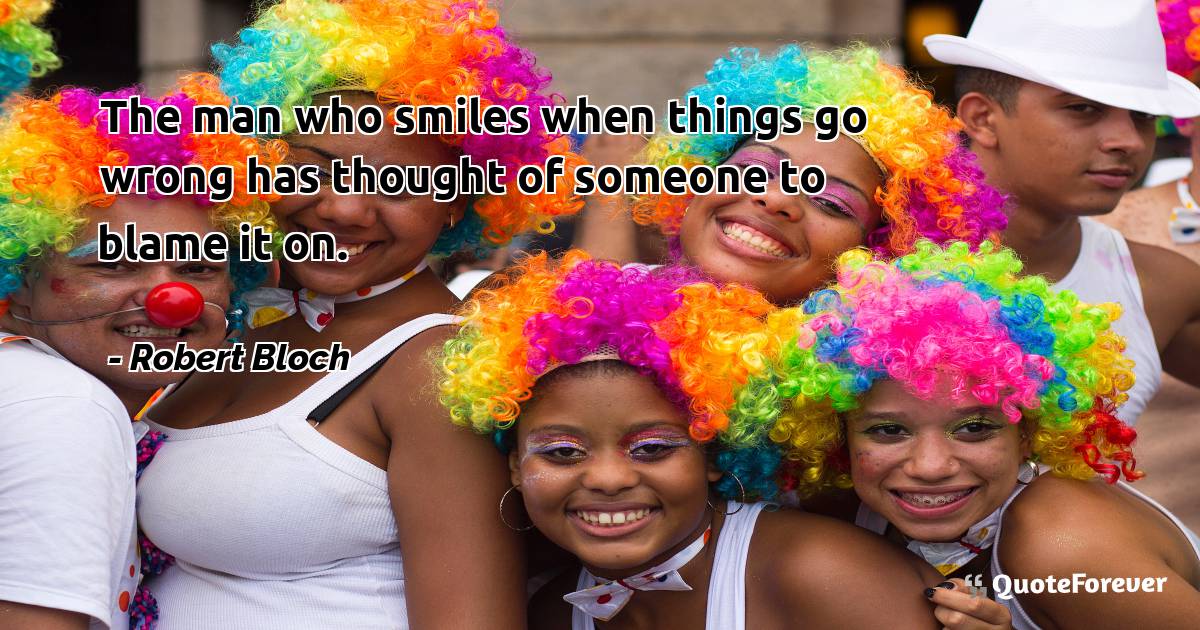 The man who smiles when things go wrong has thought of someone to ...