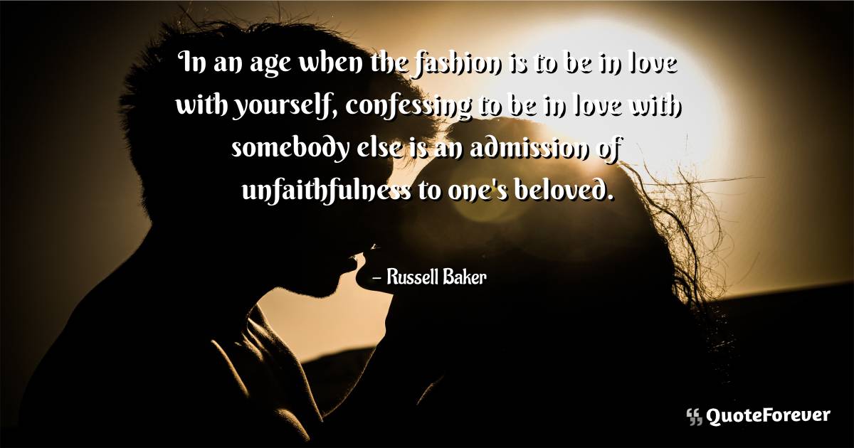 In an age when the fashion is to be in love with yourself, confessing ...