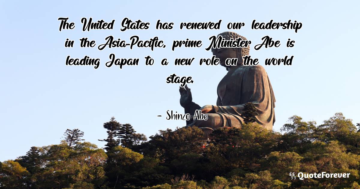 The United States has renewed our leadership in the Asia-Pacific, ...