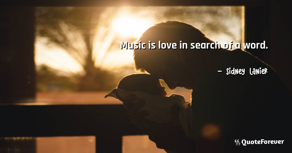 Music is love in search of a word.