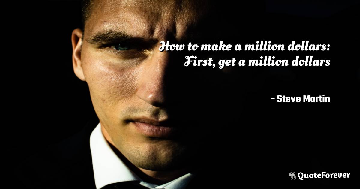 How to make a million dollars: First, get a million dollars