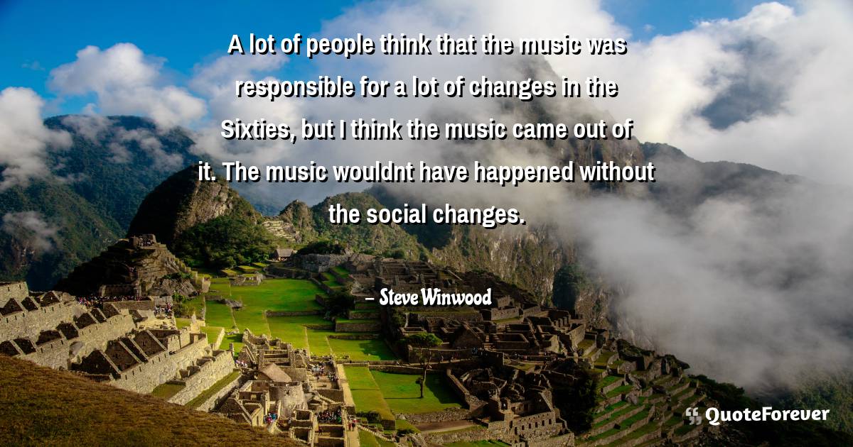 A lot of people think that the music was responsible for a lot of ...