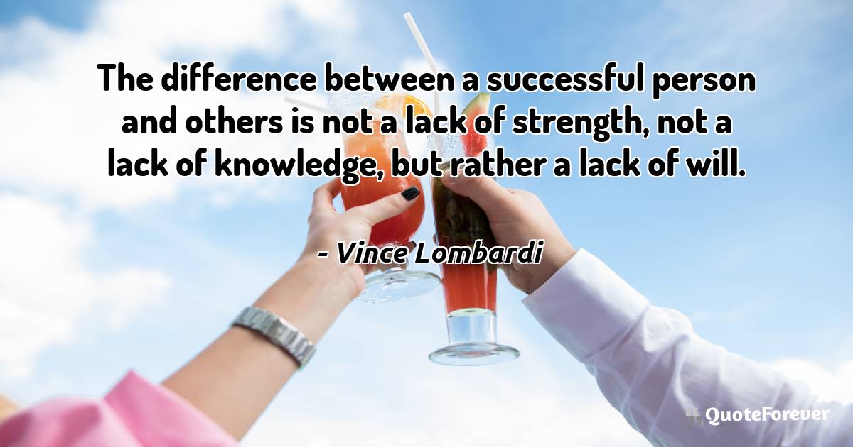 The difference between a successful person and others is not a lack ...