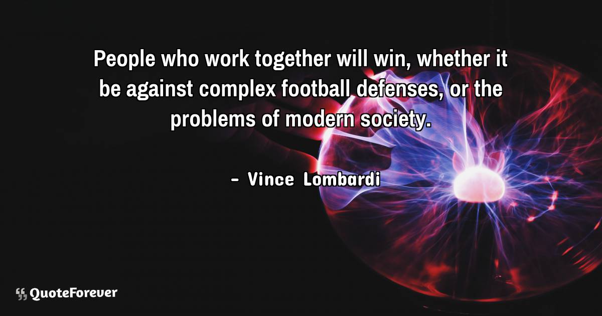 People who work together will win, whether it be against complex ...