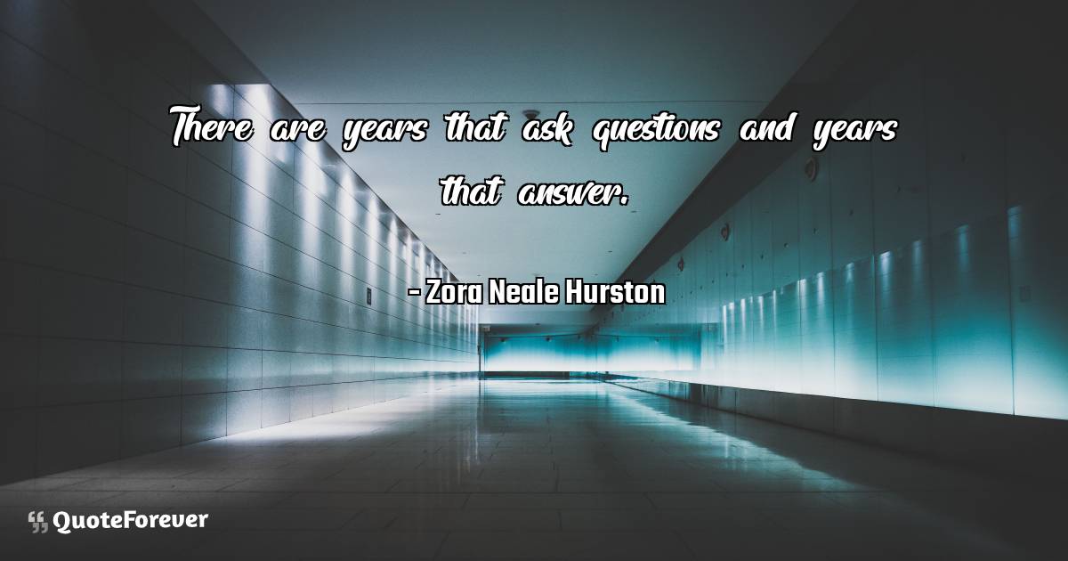 There are years that ask questions and years that answer.